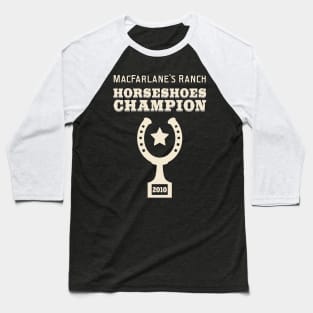 MacFarlane's Ranch Horseshoes Champion 2010 Baseball T-Shirt